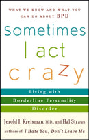 Sometimes I Act Crazy : Living with Borderline Personality Disorder-9780471792147