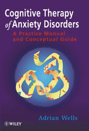 Cognitive Therapy of Anxiety Disorders : A Practice Manual and Conceptual Guide-9780471964766