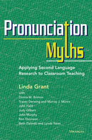 Pronunciation Myths – Applying Second Language Research to Classroom Teaching
