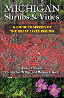 Michigan Shrubs and Vines : A Guide to Species of the Great Lakes Region-9780472036257
