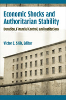 Economic Shocks and Authoritarian Stability : Duration, Financial Control, and Institutions-9780472037674