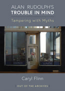 Alan Rudolph`s Trouble in Mind – Tampering with Myths