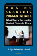 Making Academic Presentations : What Every University Student Needs to Know-9780472039623