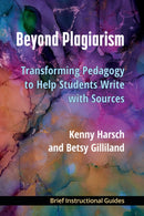 Beyond Plagiarism : Transforming Pedagogy to Help Students Write with Sources-9780472040056
