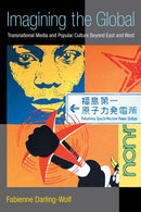 Imagining the Global : Transnational Media and Popular Culture Beyond East and West-9780472052431