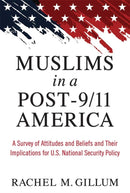 Muslims in a Post-9/11 America : A Survey of Attitudes and Beliefs and Their Implications for U.S. National Security Policy-9780472053872