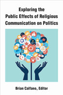 Exploring the Public Effects of Religious Communication on Politics-9780472054916