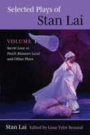 Selected Plays of Stan Lai – Volume 1: Secret Love in Peach Blossom Land and Other Plays