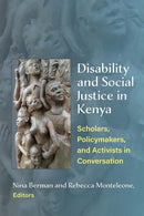 Disability and Social Justice in Kenya – Scholars, Policymakers, and Activists in Conversation