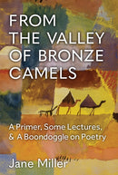 From the Valley of Bronze Camels – A Primer, Some Lectures, & A Boondoggle on Poetry