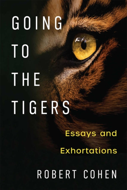 Going to the Tigers : Essays and Exhortations-9780472055555