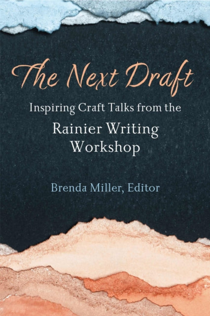 The Next Draft – Inspiring Craft Talks from the Rainier Writing Workshop