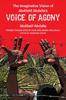 The Imaginative Vision of Abdilatif Abdalla's Voice of Agony-9780472056613