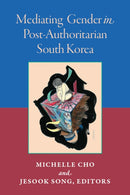 Mediating Gender in Post-Authoritarian South Korea-9780472056668