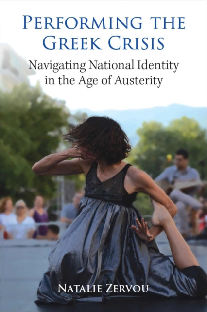 Performing the Greek Crisis – Navigating National Identity in the Age of Austerity