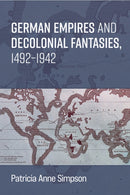 German Empires and Decolonial Fantasies, 1492-1942-9780472057375