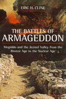 The Battles of Armageddon : Megiddo and the Jezreel Valley from the Bronze Age to the Nuclear Age-9780472067398