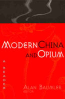 Modern China and Opium – A Reader