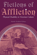 Fictions of Affliction – Physical Disability in Victorian Culture