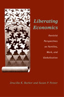 Liberating Economics – Feminist Perspectives on Families, Work, and Globalization