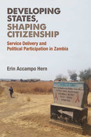 Developing States, Shaping Citizenship : Service Delivery and Political Participation in Zambia-9780472074143