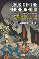 Ghosts in the Neighborhood – Why Japan Is Haunted by Its Past and Germany Is Not