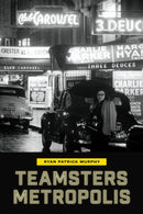 Teamsters Metropolis-9780472077533