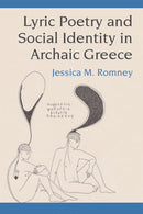 Lyric Poetry and Social Identity in Archaic Greece-9780472131853