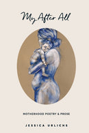 My After All : Poetry and Prose for Mothers-9780473583668