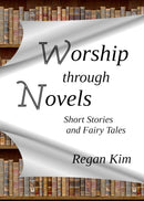 Worship Through Novels : Short Stories and Fairy Tales-9780473608019