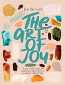 The Art of Joy : Easy daily rituals and practices for a wonder-filled life-9780473699734