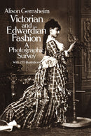Victorian and Edwardian Fashion : A Photographic Survey-9780486242057