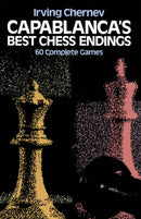 Capablanca''s Best Chess Endings