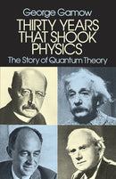 Thirty Years that Shook Physics : The Story of Quantum Theory-9780486248950