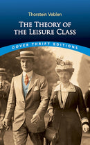 The Theory of the Leisure Class-9780486280622