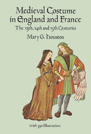 Medieval Costume in England and France : The 13th, 14th and 15th Centuries-9780486290607