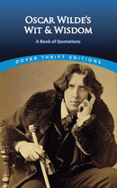Oscar Wilde''s Wit and Wisdom