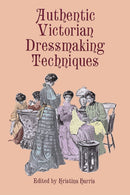 Authentic Victorian Dressmaking Techniques-9780486404851