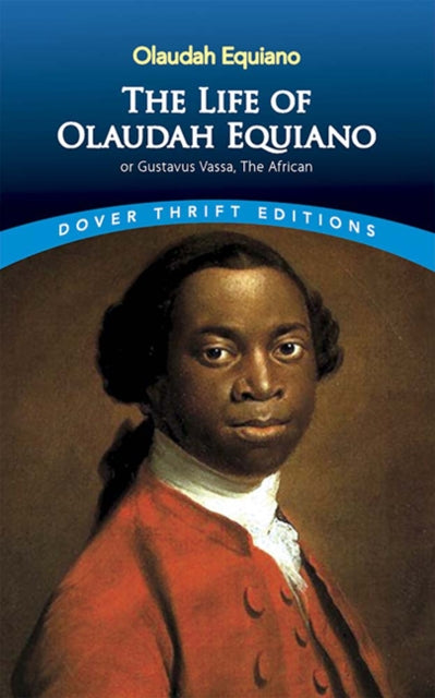 The Life of Olaudah Equiano : Or Gustavus Vassa, the African-9780486406619