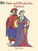Tudor and Elizabethan Fashions : Coloring Book-9780486413204