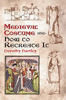 Medieval Costume and How to Recreate it-9780486429854