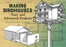 Making Birdhouses : Easy and Advanced Projects-9780486441832
