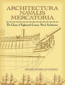 Architectura Navalis Mercatoria : The Classic of Eighteenth-Century Naval Architecture-9780486451558