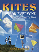 Kites for Everyone : How to Make and Fly Them-9780486452951