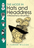The Mode in Hats and Headdress : A Historical Survey with 190 Plates-9780486467627