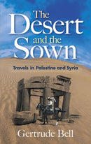 The Desert and the Sown : Travels in Palestine and Syria-9780486468761
