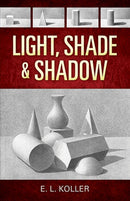 Light, Shade and Shadow-9780486468853