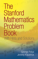 The Stanford Mathematics Problem Book : With Hints and Solutions-9780486469249