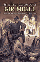 Sir Nigel : A Novel of the Hundred Years' War-9780486471440