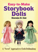 Easy-To-Make Storybook Dolls : A "Novel" Approach to Cloth Dollmaking-9780486473604